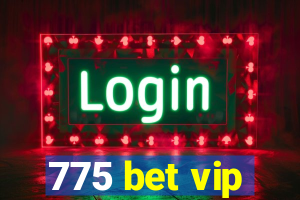 775 bet vip